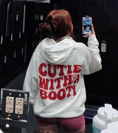 CUTIE WITH A BOOTY- HOODIE